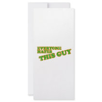 Everyone Hates This Guy rack cards by awesometees Everyone Hates This Guy rack cards