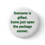 Everyone Is Gifted Pins