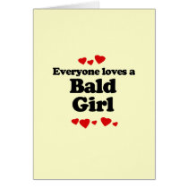Everyone loves a bald girl baby t-shirt cards