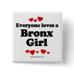 Everyone loves a Bronx girl buttons