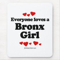 Everyone loves a Bronx girl Mouse Mat