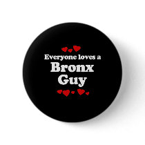 Everyone Loves a Bronx Guy T-shirt Buttons