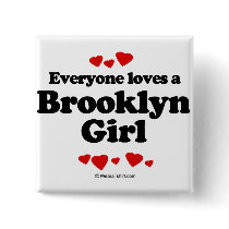 Everyone loves a Brooklyn girl Button