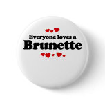 Everyone Loves a Brunette T-shirt buttons