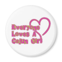 Everyone Loves A Cajun Girl magnets