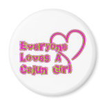 Everyone Loves A Cajun Girl magnets