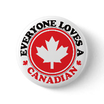 Everyone Loves a Canadian! Pins