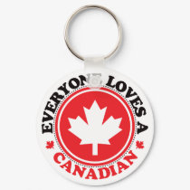 Everyone Loves a Canadian! keychains by visualnewbie Everyone Loves a Canadian! keychains