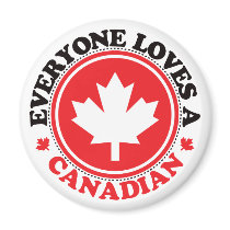 Everyone Loves a Canadian! Refrigerator Magnets