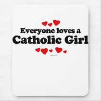 Everyone loves a Catholic girl mousepads