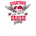 Everyone loves a Danish girl t-shirts