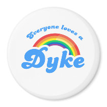 Everyone loves a dyke T-shirt magnets