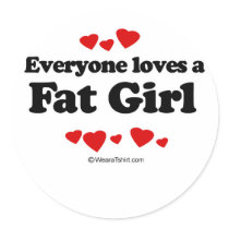 Everyone loves a Fat girl stickers by humortees Everyone loves a Fat girl stickers