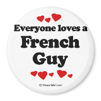 Everyone loves a French guy magnets by humortees Everyone loves a French guy magnets