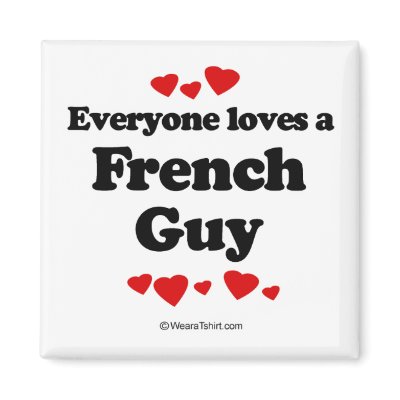 everyone_loves_a_french_guy_magnet-p147833772477602106q6ju_400.jpg