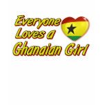 Everyone loves a Ghanaian girl Shirt