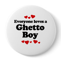 Everyone Loves a Ghetto Boy T-shirt Pins