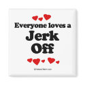 Everyone loves a Jerk off magnets