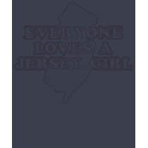 Everyone Loves a Jersey Girl t-shirts