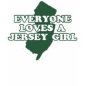 Everyone Loves a Jersey Girl t-shirts