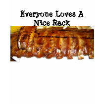 Everyone Loves A Nice Rack t-shirts