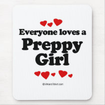 Everyone loves a Preppy girl mousepads by humortees Everyone loves a Preppy girl mousepads