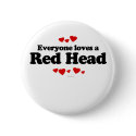 Everyone Loves a Red Head T-shirt buttons by loveshirts Everyone Loves a Red Head T-shirt buttons