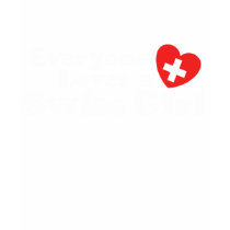 Everyone Loves a Swiss girl t-shirts by magarmor Everyone Loves a Swiss girl t-shirts