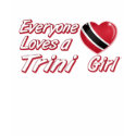 Everyone loves a Trini girl t-shirts by afrocaribbean Everyone loves a Trini girl t-shirts