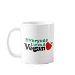 Everyone Loves a Vegan Mugs