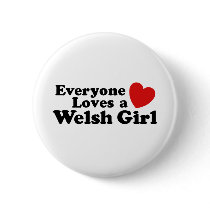 Everyone Loves A Welsh Girl buttons