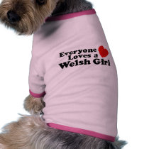 Everyone Loves A Welsh Girl pet clothing