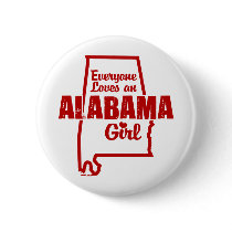 Everyone Loves An Alabama Girl buttons by magarmor Everyone Loves An Alabama Girl buttons