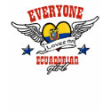 Everyone loves an Ecuadorian girl t-shirts by kongdesigns Everyone loves an Ecuadorian girl t-shirts