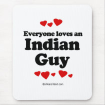 Everyone loves an Indian guy mousepads by humortees Everyone loves an Indian guy mousepads