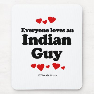 Everyone loves an Indian guy Mouse Pad by humortees