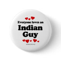 Everyone Loves an Indian Guy T-shirt buttons by loveshirts Everyone Loves an Indian Guy T-shirt buttons