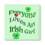 Everyone Loves An Irish Girl Refrigerator Magnets Everyone Loves An Irish Girl Refrigerator Magnets