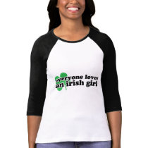 Everyone Loves An Irish Girl Tees