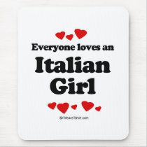Everyone loves an Italian girl mousepads by humortees Everyone loves an Italian girl mousepads