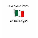 Everyone loves an Italian girl Tee t-shirts