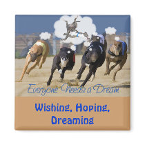 Everyone Needs a Dream Magnets