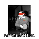 Everyone Needs a Hero t-shirts by etiuda Everyone Needs a Hero t-shirts