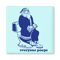 Everyone Poops Fridge Magnet