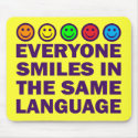 EVERYONE SMILES IN THE SAME LANGUAGE mousepads by dgpaulart EVERYONE SMILES IN THE SAME LANGUAGE mousepads
