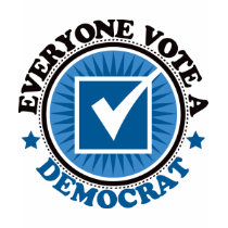 Everyone Vote A Democrat t-shirts