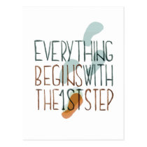 Everything Begins With The First Step postcards