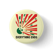 Everything Ends Button buttons