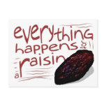 Everything happens for a RAISIN Post Card