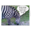 Everything in life isn't Black and White! cards